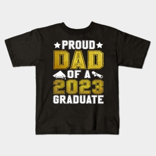 Proud Dad Of A 2023 Graduate Senior Graduation Kids T-Shirt